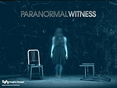 Paranormal Witness /EN /cz tit. (Svědci paranormálních jevů)