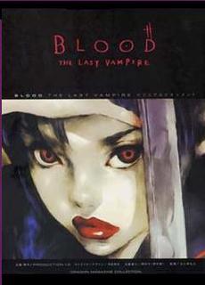 Blood: The Last Vampire Blood: The Last Vampire